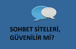 Sohbet Chat Siteleri Güvenilirmi